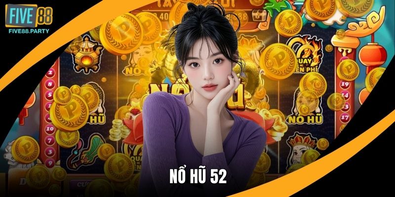 Nổ Hũ 52 Tại Five88 – Trải Nghiệm Slot Hấp Dẫn, Dễ Thắng Nổ Hũ 52 Tại Five88 – Trải Nghiệm Slot Hấp Dẫn, Dễ Thắng
