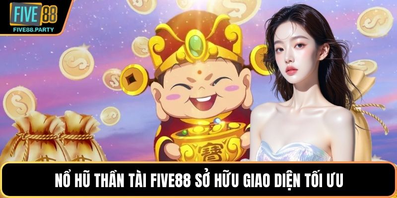 Nổ hũ Thần Tài – Hành trình đổi vận đầy bất ngờ tại Five88 Nổ hũ Thần tài Five88 sở hữu giao diện tối ưu
