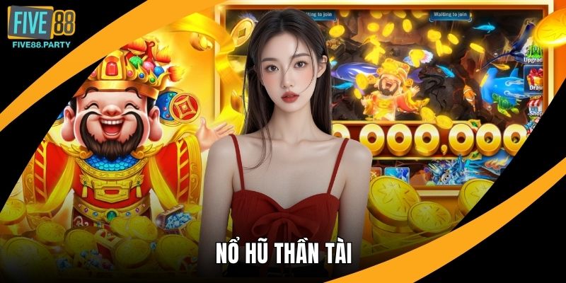 Nổ hũ Thần Tài – Hành trình đổi vận đầy bất ngờ tại Five88 Nổ hũ Thần Tài – Hành trình đổi vận đầy bất ngờ tại Five88